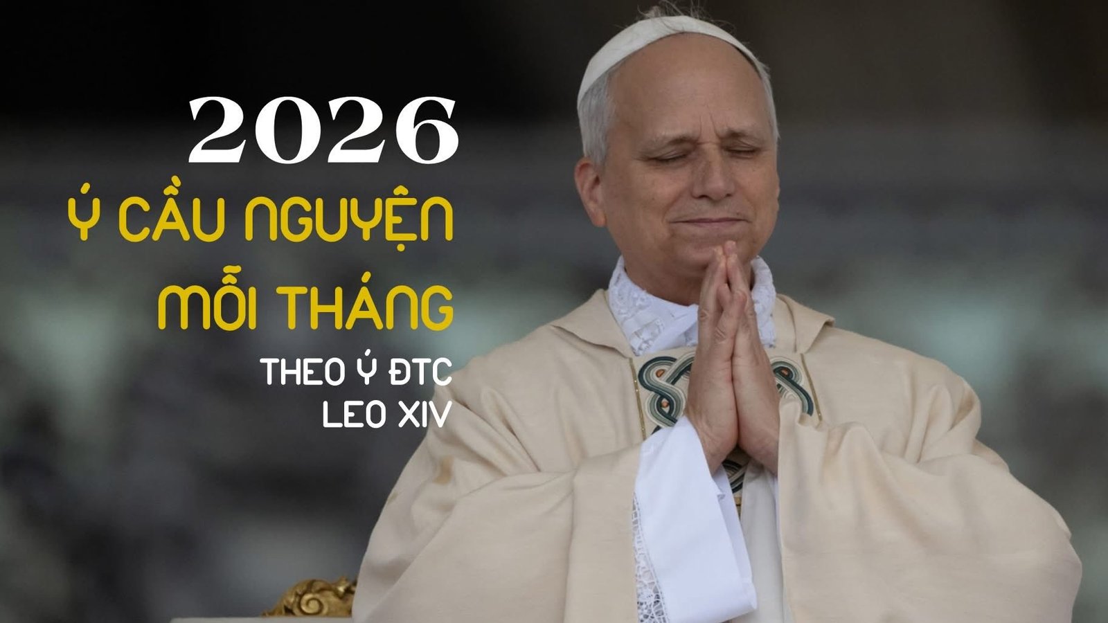 Ý cầu nguyện của Đức Thánh Cha năm 2026