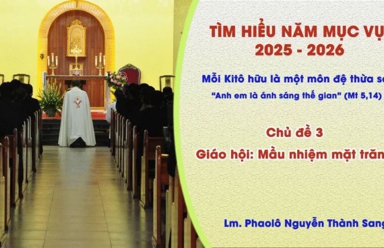 Tìm Hiểu Năm Mục Vụ 2025-2026 – Chủ đề 3: Giáo hội, mầu nhiệm mặt trăng