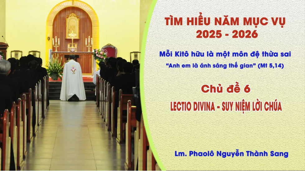 Tìm Hiểu Năm Mục Vụ 2025-2026 – Chủ đề 6: Lectio Divina – Suy niệm Lời Chúa