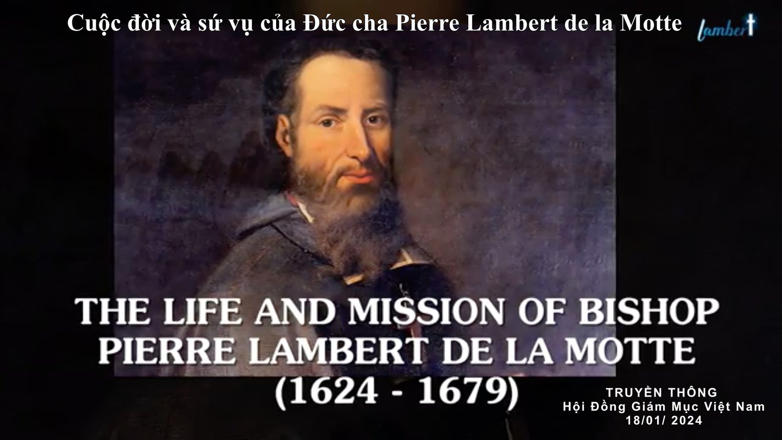 Video: Cuộc đời và sứ vụ của Đức cha Pierre Lambert de la Motte